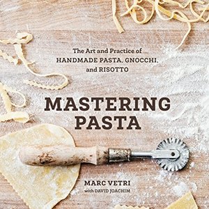Mastering Pasta: The Art And Practice Of Handmade Pasta, Gnocchi And Risotto